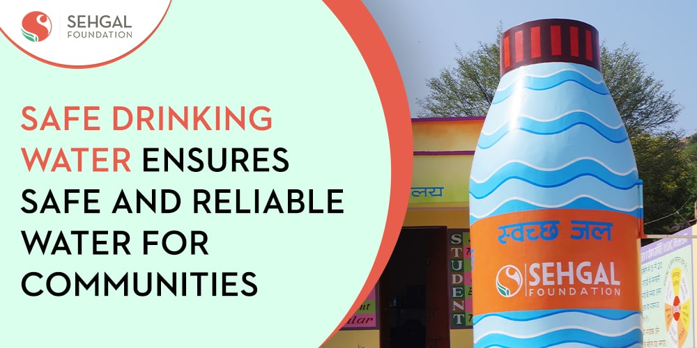 Safe Drinking Water Ensures Safe and Reliable Water for Communities